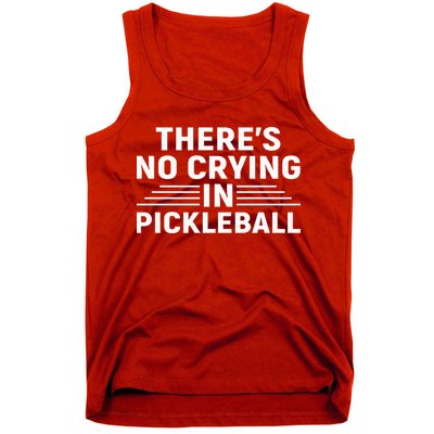 There’s No Crying In Pickleball For Player Team Sport Tank Top