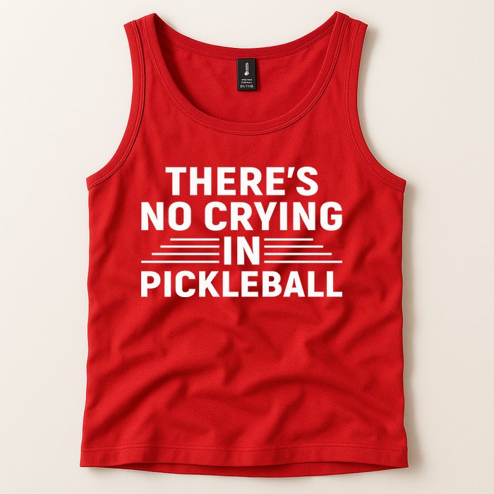 There’s No Crying In Pickleball For Player Team Sport Tank Top