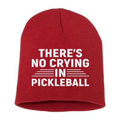There’s No Crying In Pickleball For Player Team Sport Short Acrylic Beanie