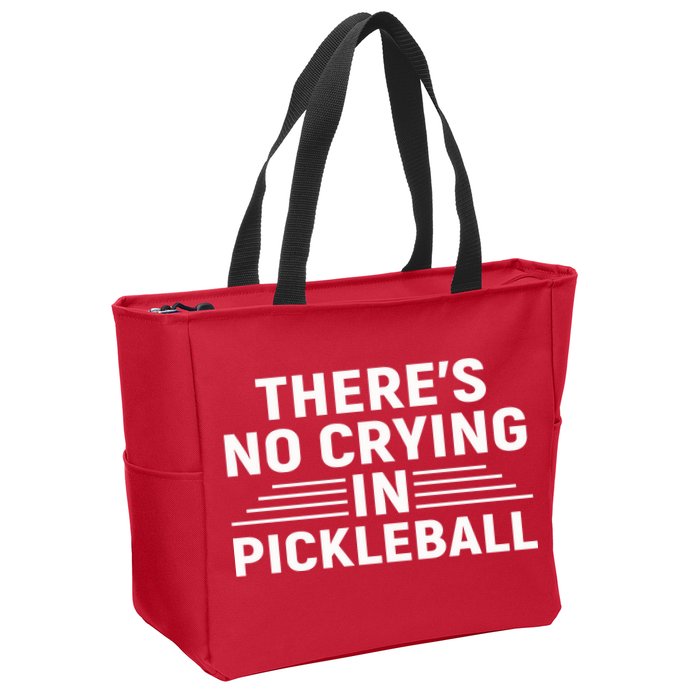 There’s No Crying In Pickleball For Player Team Sport Zip Tote Bag
