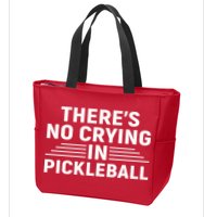 There’s No Crying In Pickleball For Player Team Sport Zip Tote Bag