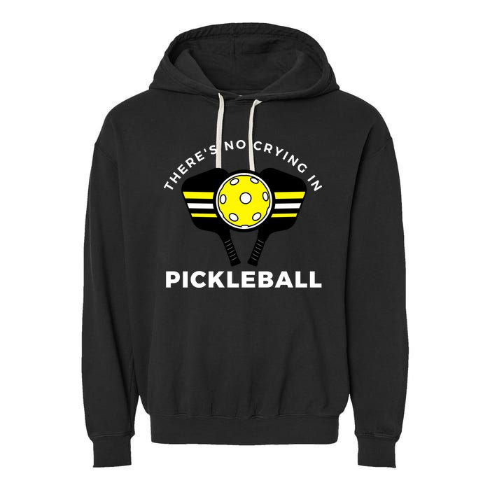 There's No Crying In Pickleball Garment-Dyed Fleece Hoodie