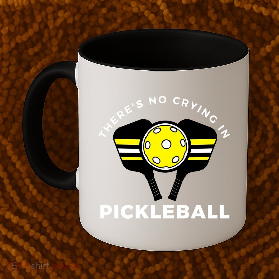 There's No Crying In Pickleball Mug