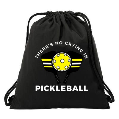 There's No Crying In Pickleball Drawstring Bag