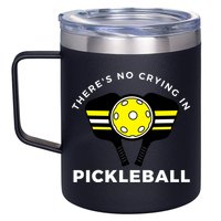 There's No Crying In Pickleball 12oz Stainless Steel Coffee Mug
