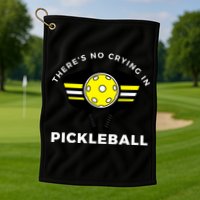 There's No Crying In Pickleball Golf Towel