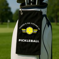 There's No Crying In Pickleball Golf Towel