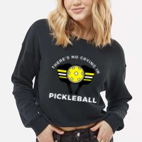 There's No Crying In Pickleball Cropped Pullover Crew