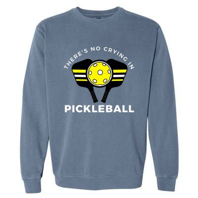 There's No Crying In Pickleball Garment-Dyed Sweatshirt