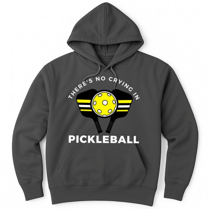 There's No Crying In Pickleball Hoodie