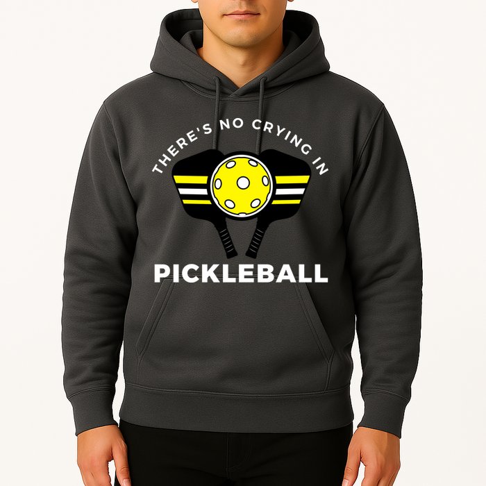 There's No Crying In Pickleball Hoodie