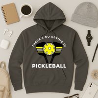 There's No Crying In Pickleball Hoodie