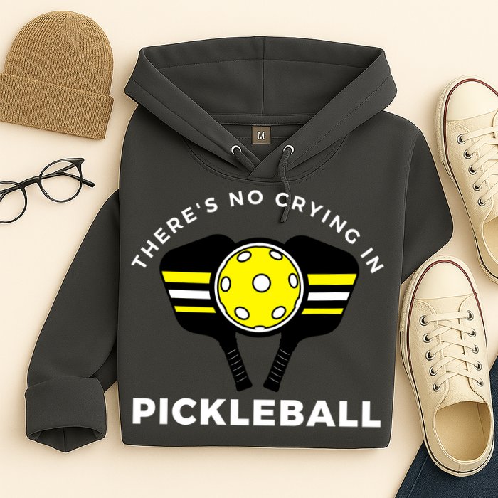 There's No Crying In Pickleball Hoodie