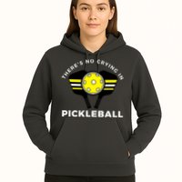 There's No Crying In Pickleball Hoodie