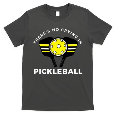 There's No Crying In Pickleball T-Shirt
