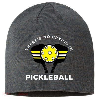 There's No Crying In Pickleball Sustainable Beanie