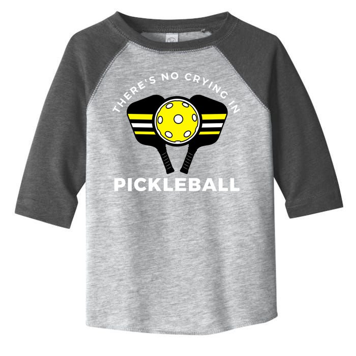 There's No Crying In Pickleball Toddler Fine Jersey T-Shirt
