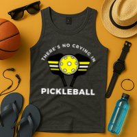 There's No Crying In Pickleball Tank Top