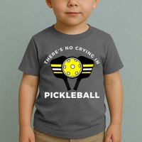 There's No Crying In Pickleball Toddler T-Shirt