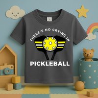 There's No Crying In Pickleball Toddler T-Shirt