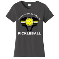 There's No Crying In Pickleball Women's T-Shirt