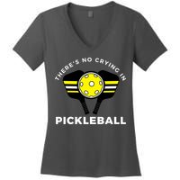 There's No Crying In Pickleball Women's V-Neck T-Shirt