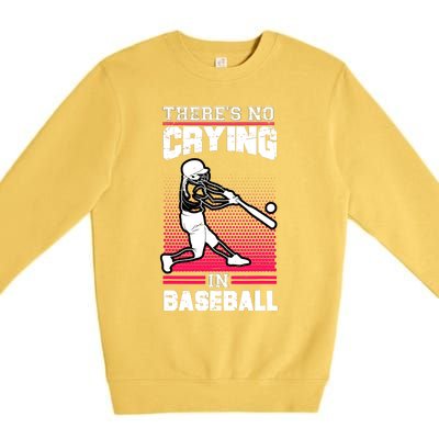 Theres No Crying In Baseball Premium Crewneck Sweatshirt