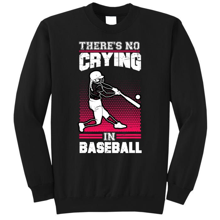 Theres No Crying In Baseball Sweatshirt