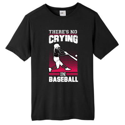 Theres No Crying In Baseball Tall Fusion ChromaSoft Performance T-Shirt