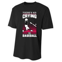 Theres No Crying In Baseball Performance Sprint T-Shirt