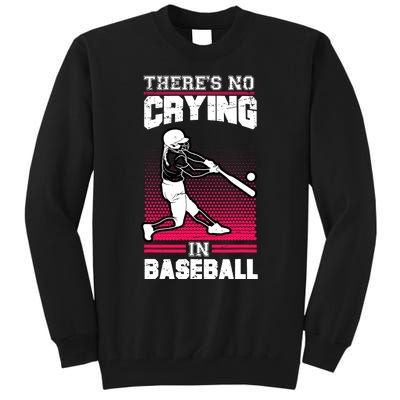 Theres No Crying In Baseball Tall Sweatshirt