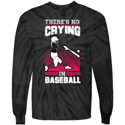 Theres No Crying In Baseball Tie-Dye Long Sleeve Shirt