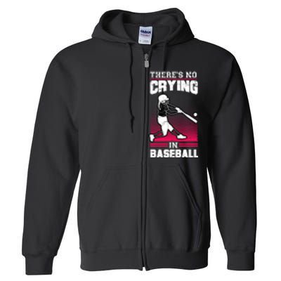 Theres No Crying In Baseball Full Zip Hoodie