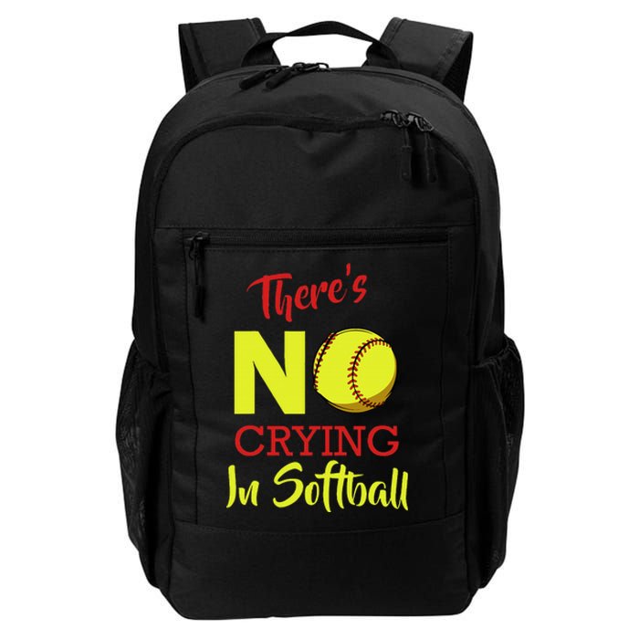 ThereS No Crying In Softball Baseball Coach Player Lover Daily Commute Backpack