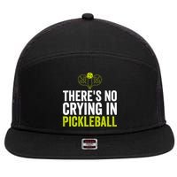 There's No Crying In Pickleball Player TShirt 7 Panel Mesh Trucker Snapback Hat