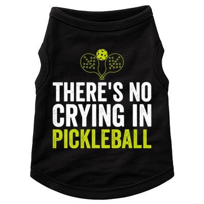 There's No Crying In Pickleball Player TShirt Doggie Tank
