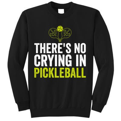 There's No Crying In Pickleball Player TShirt Sweatshirt