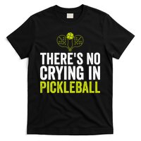 There's No Crying In Pickleball Player TShirt T-Shirt
