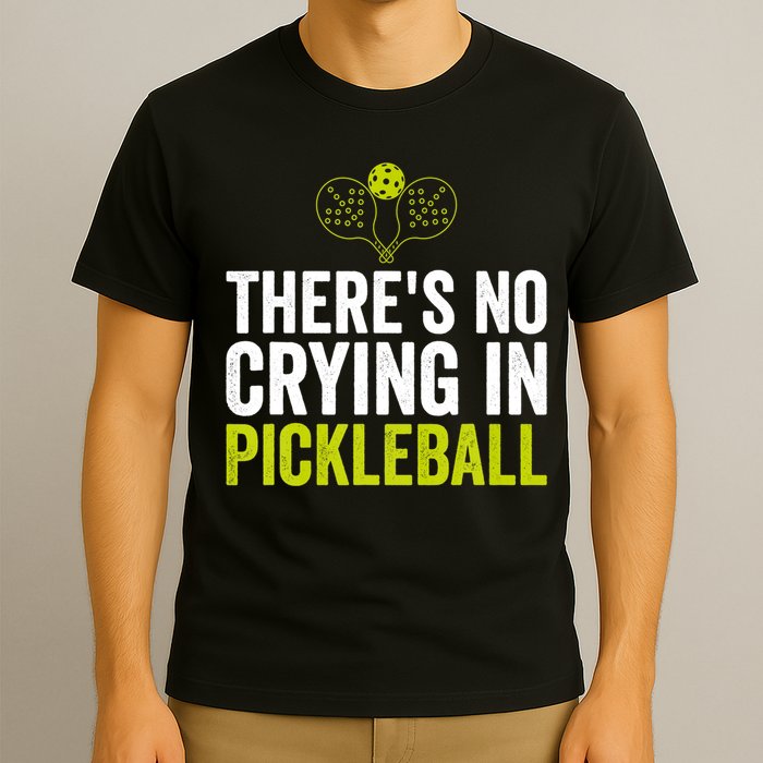 There's No Crying In Pickleball Player TShirt T-Shirt