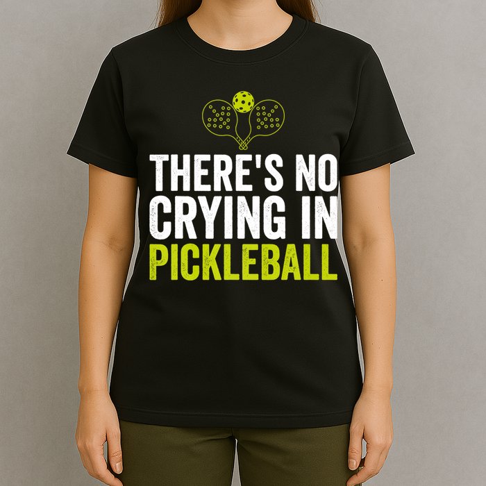 There's No Crying In Pickleball Player TShirt T-Shirt
