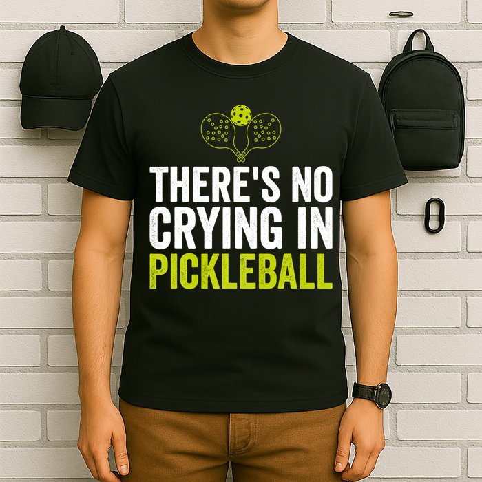 There's No Crying In Pickleball Player TShirt T-Shirt
