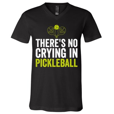 There's No Crying In Pickleball Player TShirt V-Neck T-Shirt