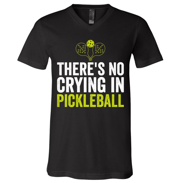 There's No Crying In Pickleball Player TShirt V-Neck T-Shirt