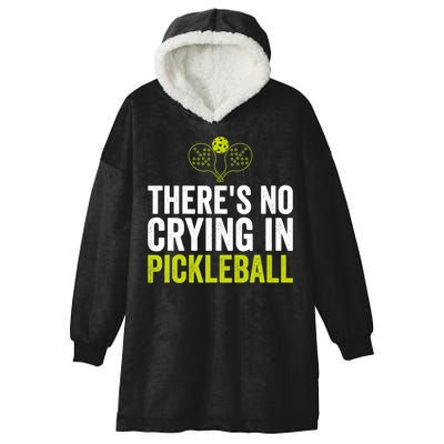 There's No Crying In Pickleball Player TShirt Hooded Wearable Blanket