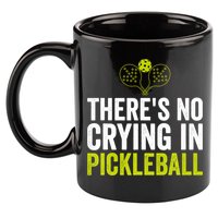 There's No Crying In Pickleball Player TShirt 11oz C Handle Ceramic Mug
