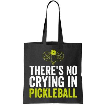 There's No Crying In Pickleball Player TShirt Bag