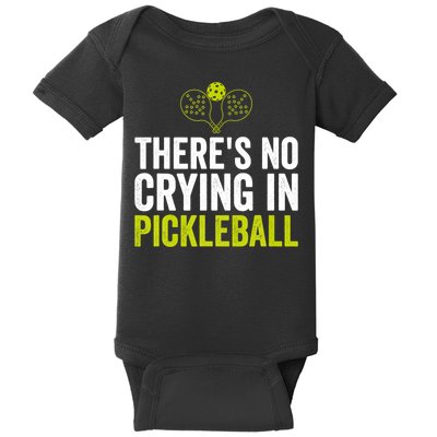 There's No Crying In Pickleball Player TShirt Baby Bodysuit