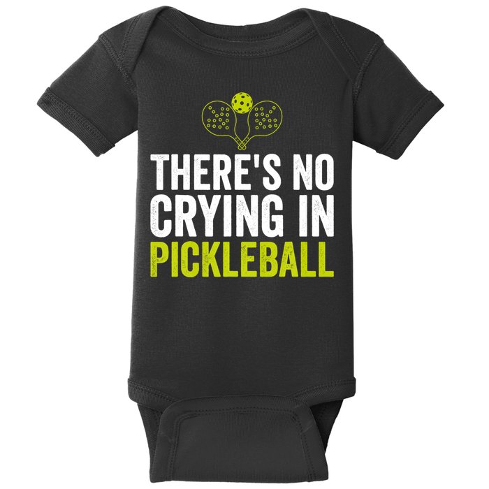 There's No Crying In Pickleball Player TShirt Baby Bodysuit