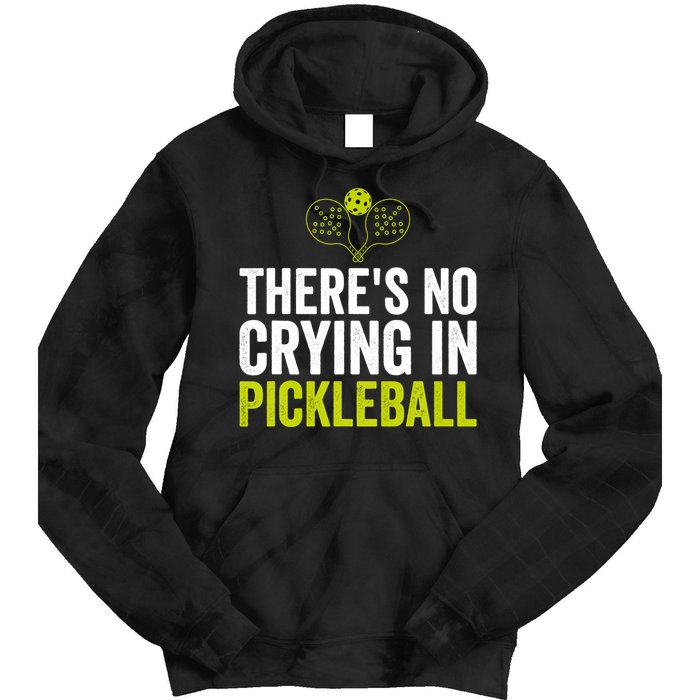 There's No Crying In Pickleball Player TShirt Tie Dye Hoodie
