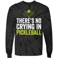 There's No Crying In Pickleball Player TShirt Tie-Dye Long Sleeve Shirt